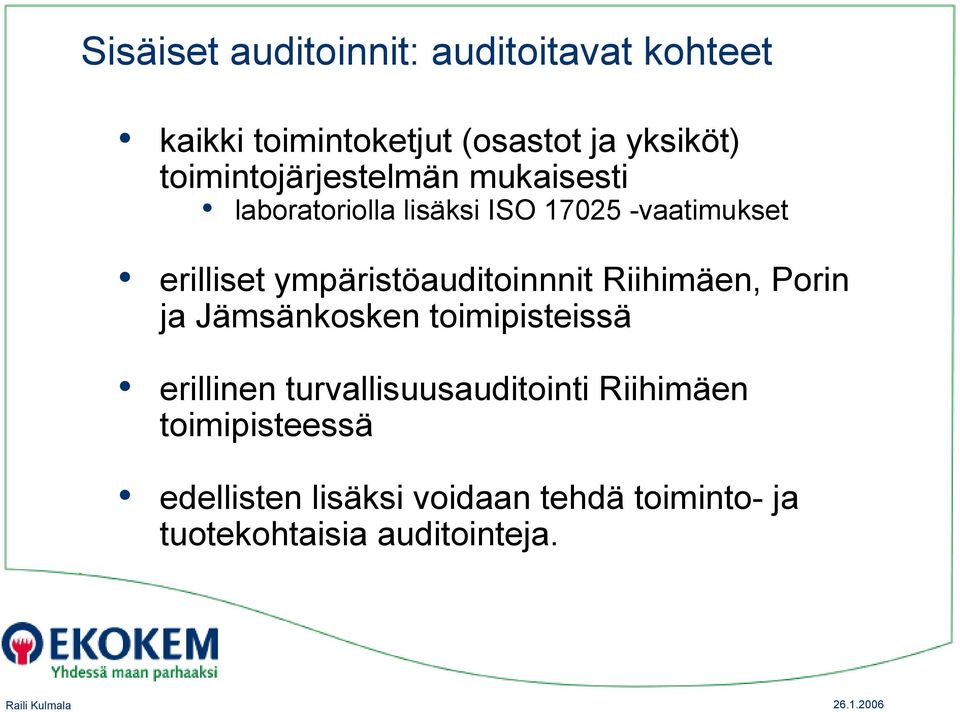 ympäristöauditoinnnit Riihimäen, Porin ja Jämsänkosken toimipisteissä erillinen