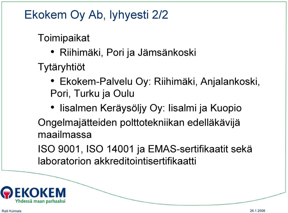 Keräysöljy Oy: Iisalmi ja Kuopio Ongelmajätteiden polttotekniikan edelläkävijä