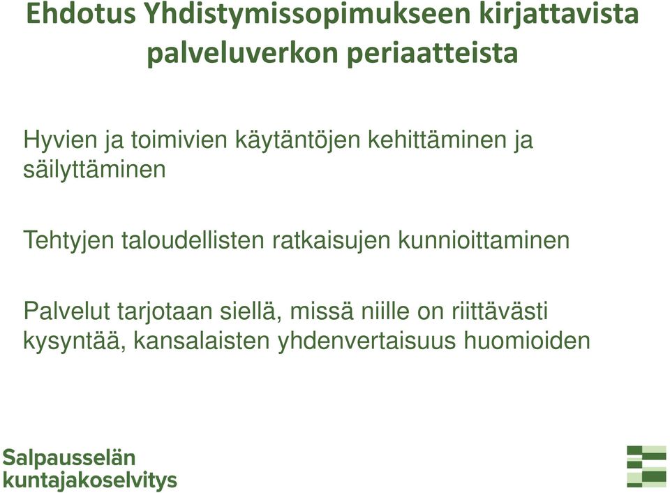 taloudellisten ratkaisujen kunnioittaminen Palvelut tarjotaan siellä,