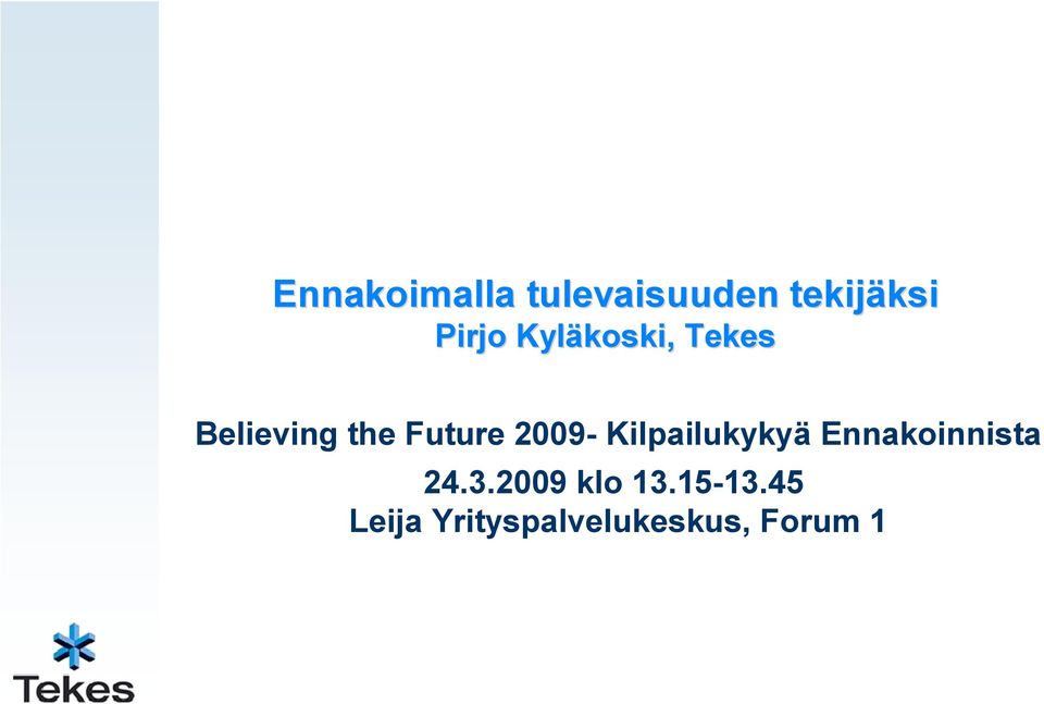 2009- Kilpailukykyä Ennakoinnista 24.3.