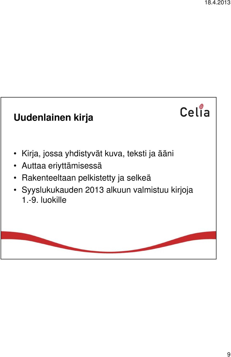 Rakenteeltaan pelkistetty ja selkeä