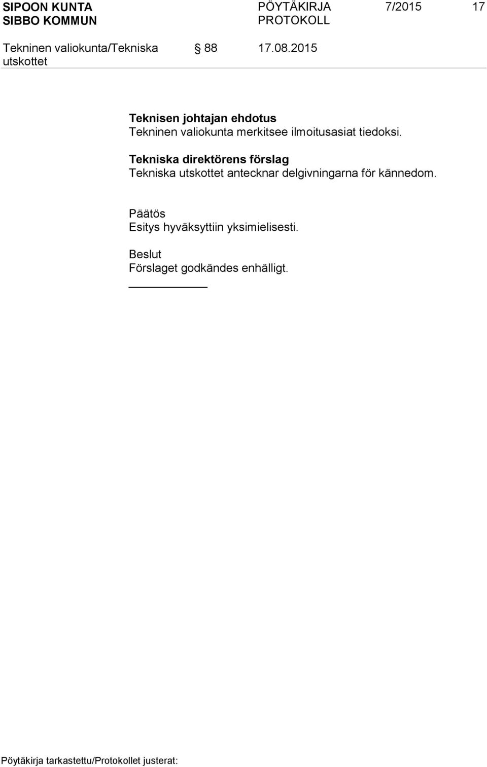merkitsee ilmoitusasiat tiedoksi.