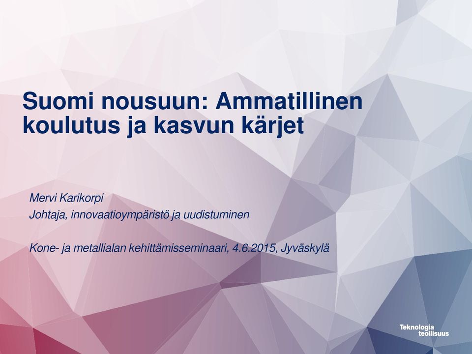 innovaatioympäristö ja uudistuminen Kone-