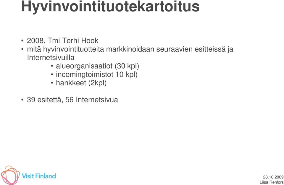 ja Internetsivuilla alueorganisaatiot (30 kpl)