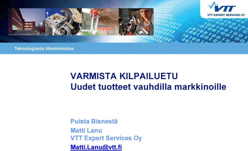 Puista Bisnestä Matti Lanu VTT