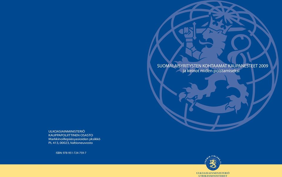 OSASTO Markkinoillepääsyasioiden yksikkö PL 413, 00023,