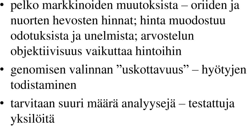 objektiivisuus vaikuttaa hintoihin genomisen valinnan uskottavuus