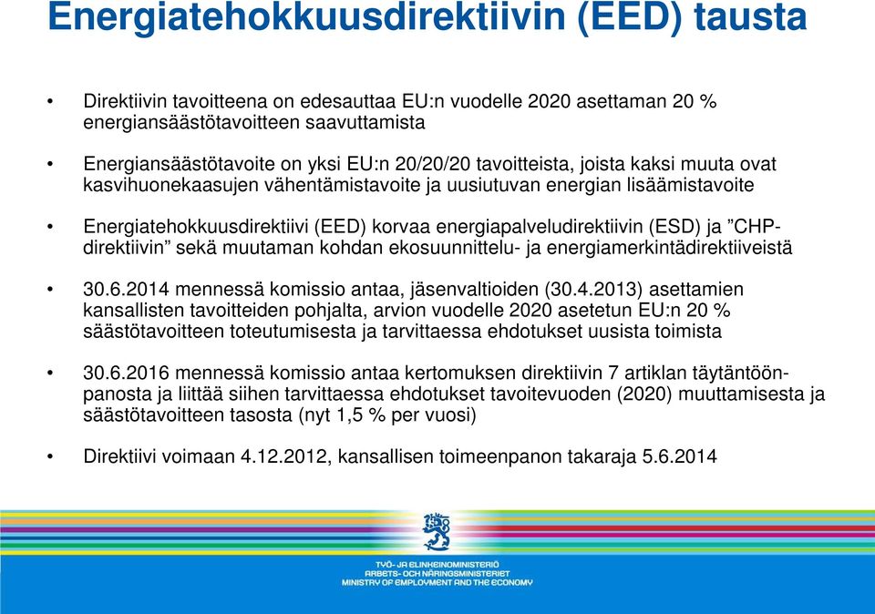 CHPdirektiivin sekä muutaman kohdan ekosuunnittelu- ja energiamerkintädirektiiveistä 30.6.2014 