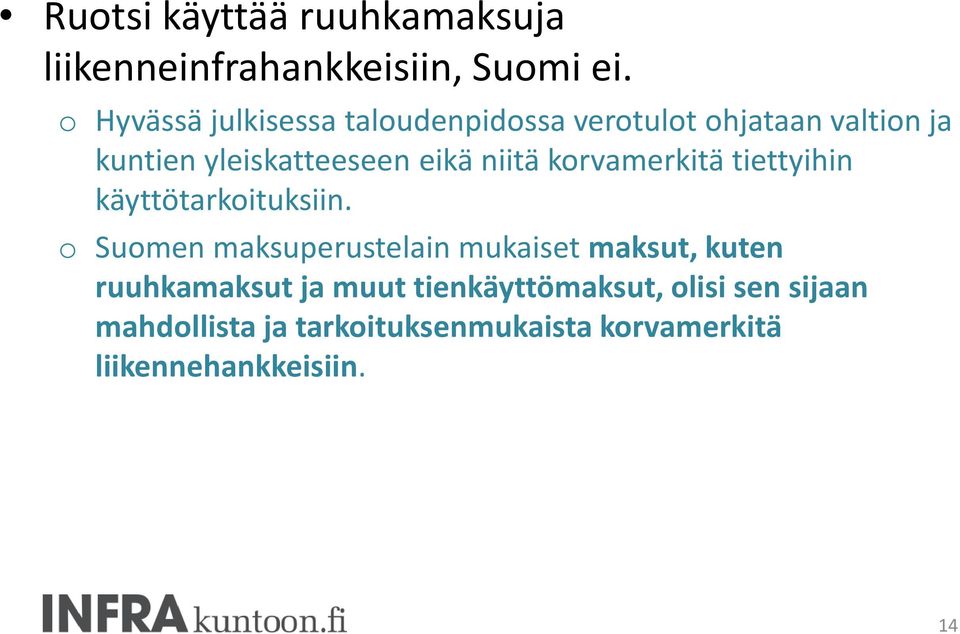 niitä korvamerkitä tiettyihin käyttötarkoituksiin.