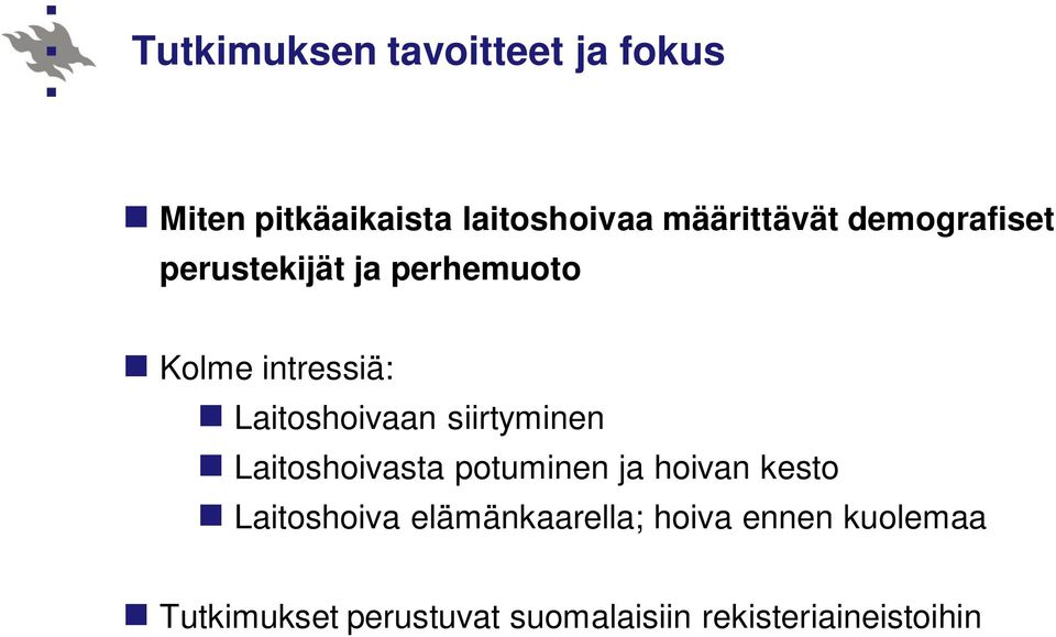 siirtyminen Laitoshoivasta potuminen ja hoivan kesto Laitoshoiva