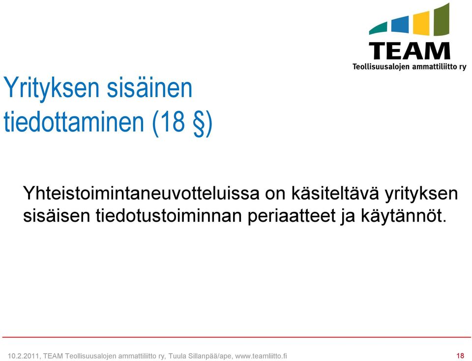 sisäisen tiedotustoiminnan periaatteet ja käytännöt. 10.2.