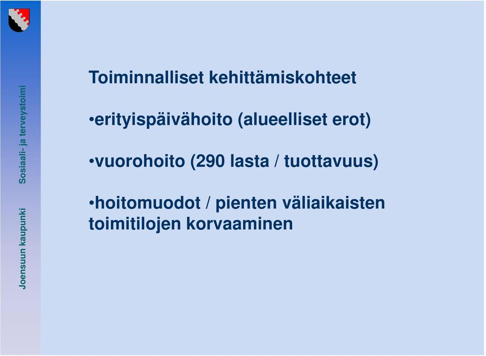 vuorohoito (290 lasta / tuottavuus)