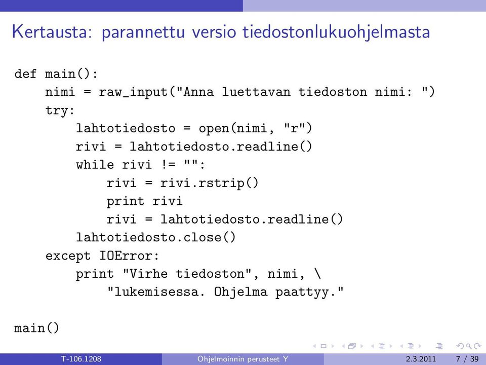 = "": rivi = rivi.rstrip() print rivi rivi = lahtotiedosto.readline() lahtotiedosto.