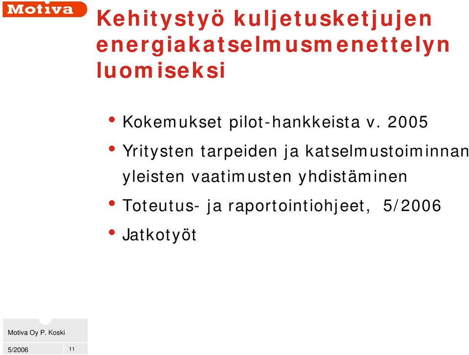 2005 Yritysten tarpeiden ja katselmustoiminnan yleisten