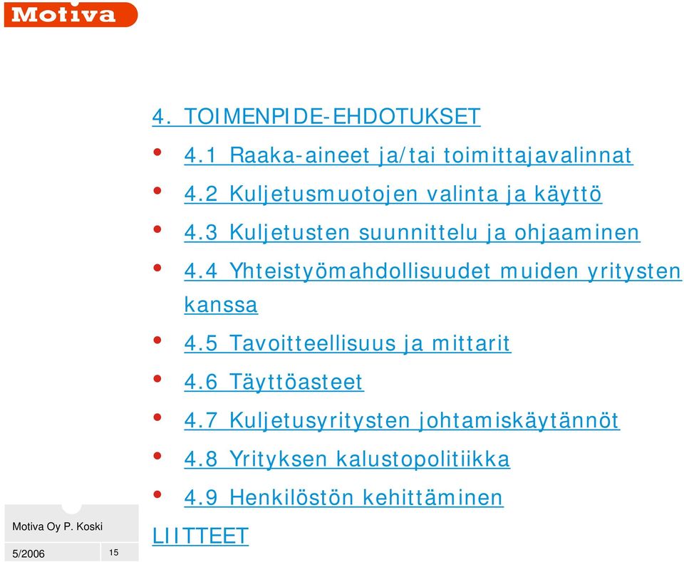 4 Yhteistyömahdollisuudet muiden yritysten kanssa 4.5 Tavoitteellisuus ja mittarit 4.