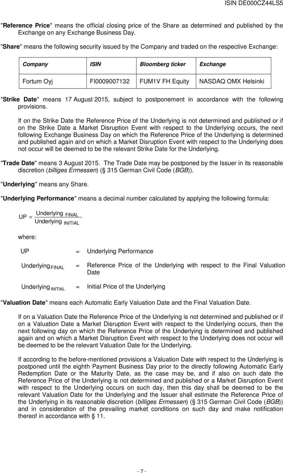 "Strike Date" means 17 August 2015, subject to postponement in accordance with the following provisions.