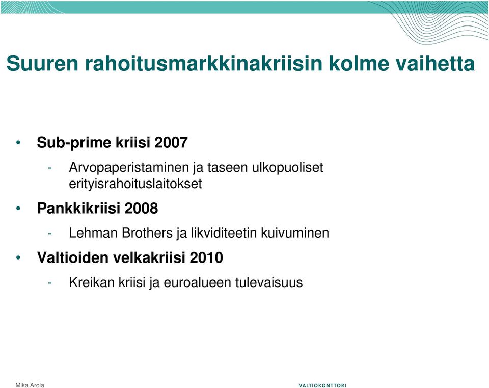 erityisrahoituslaitokset Pankkikriisi 2008 - Lehman Brothers ja