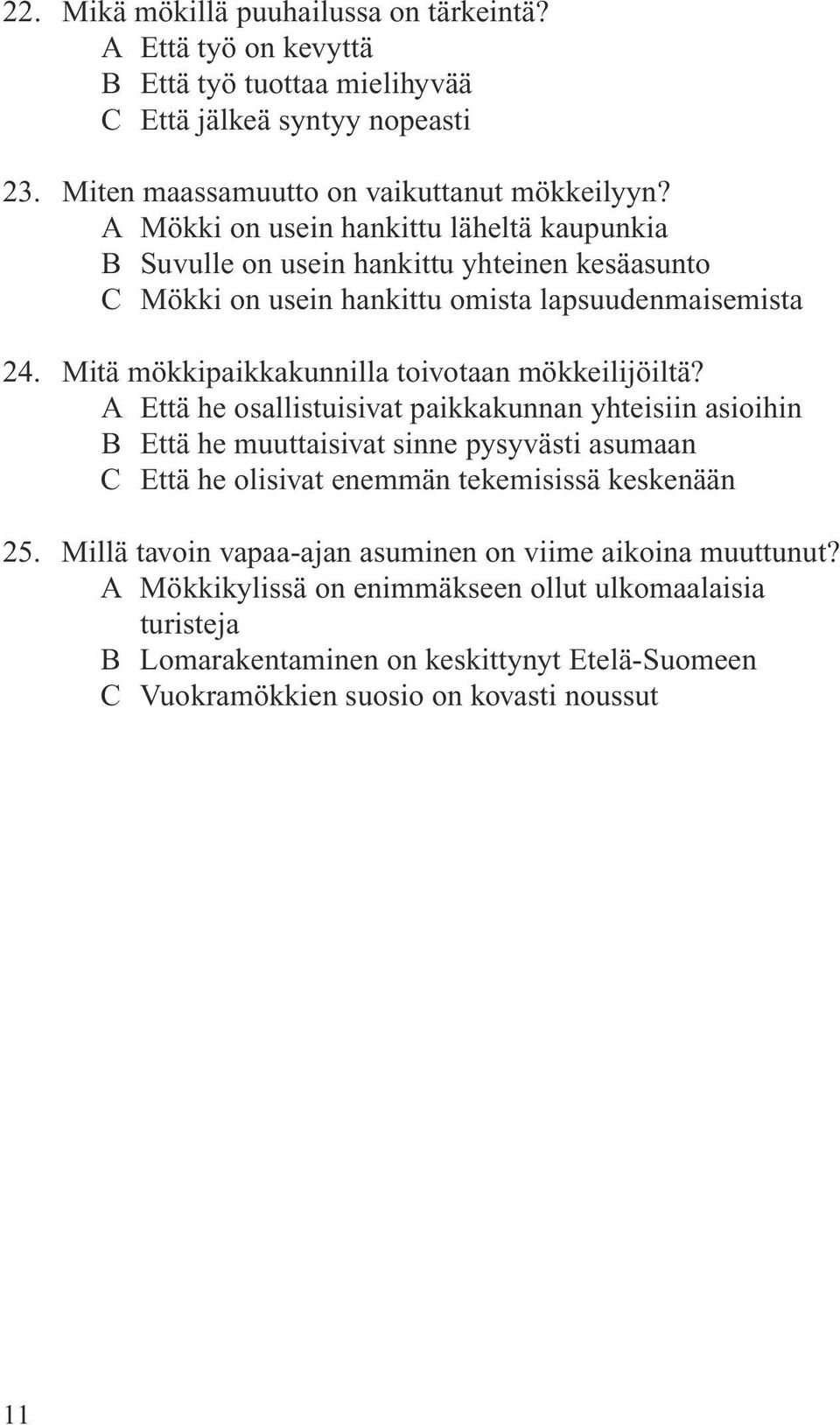 Mitä mökkipaikkakunnilla toivotaan mökkeilijöiltä?