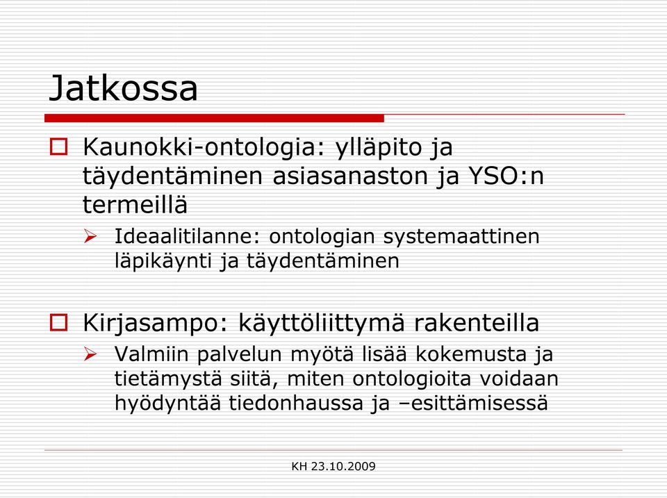 Kirjasampo: käyttöliittymä rakenteilla Valmiin palvelun myötä lisää kokemusta ja