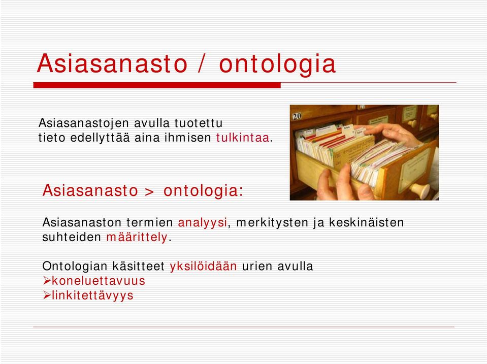 Asiasanasto > ontologia: Asiasanaston termien analyysi, merkitysten