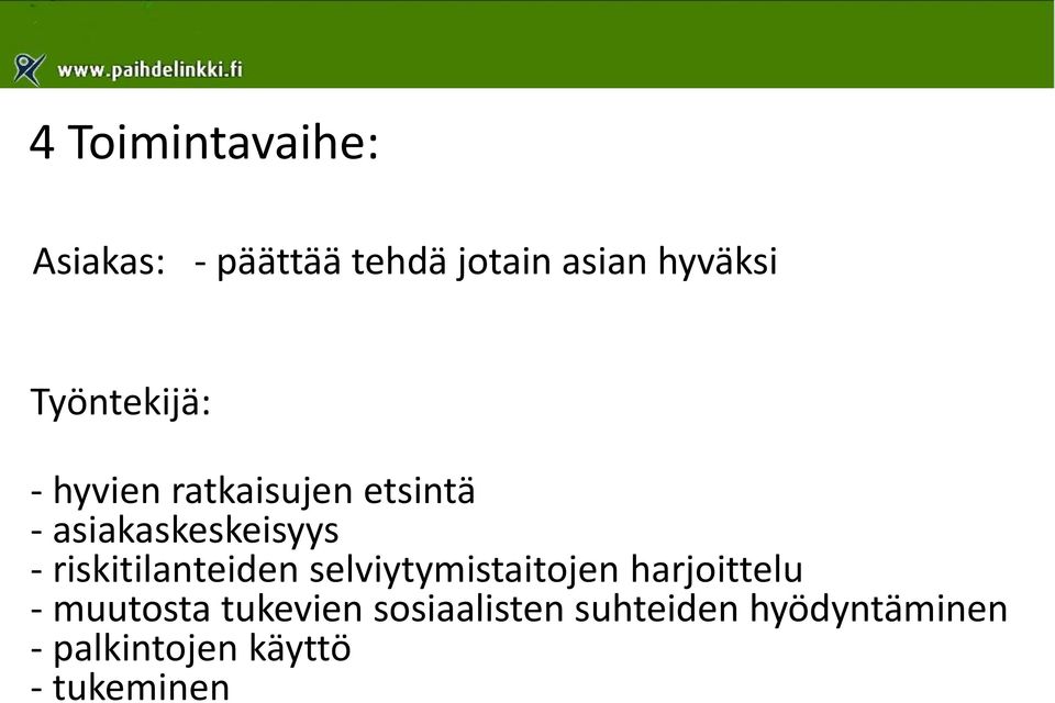 riskitilanteiden selviytymistaitojen harjoittelu - muutosta