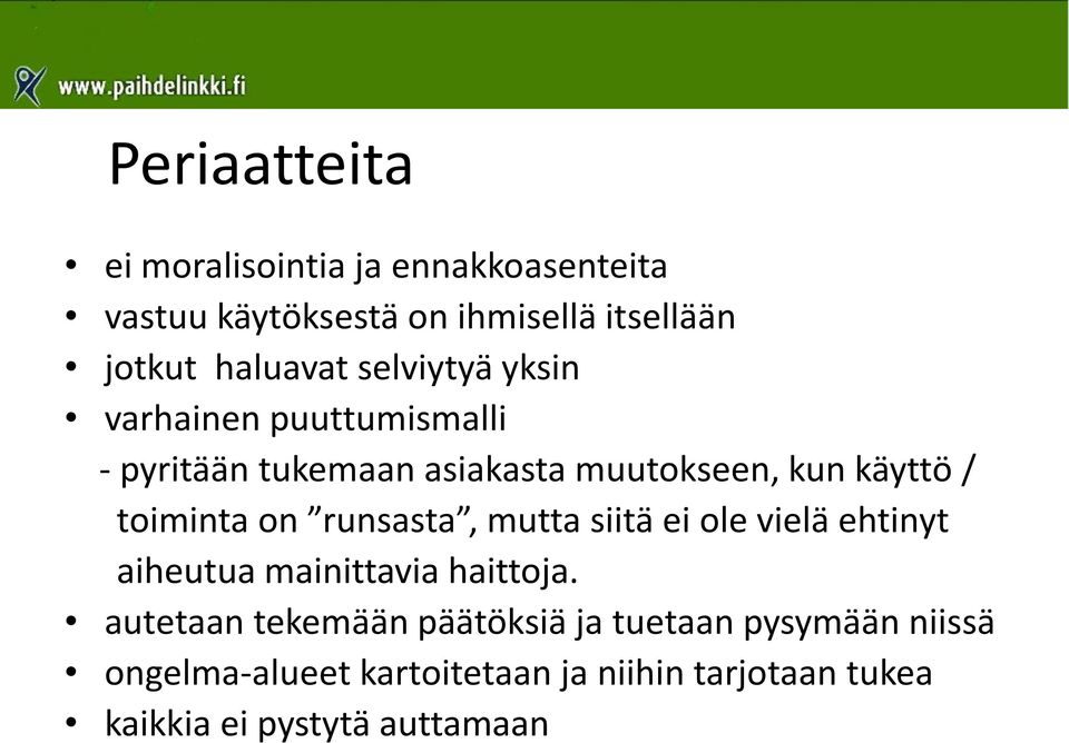 toiminta on runsasta, mutta siitä ei ole vielä ehtinyt aiheutua mainittavia haittoja.