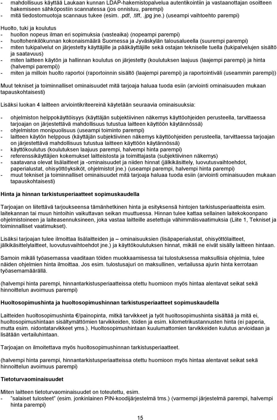 Laukaan kunta PL Laukaa TARJOUSPYYNTÖ KOPIOKONEIDEN TOIMITTAMISESTA - PDF  Free Download