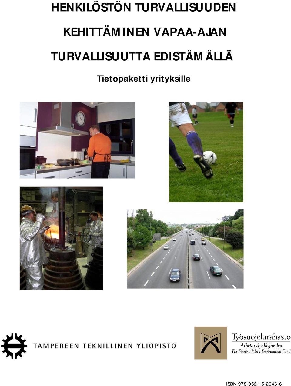 TURVALLISUUTTA EDISTÄMÄLLÄ