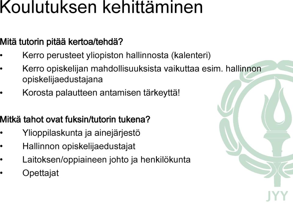 hallinnon opiskelijaedustajana Korosta palautteen antamisen tärkeyttä!