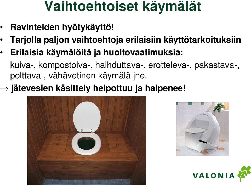 käymälöitä ja huoltovaatimuksia: kuiva-, kompostoiva-, haihduttava-,