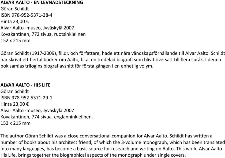 I denna bok samlas trilogins biografiavsnitt för första gången i en enhetlig volym.