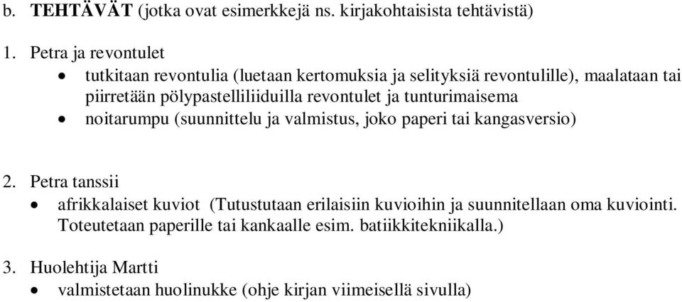 revontulet ja tunturimaisema noitarumpu (suunnittelu ja valmistus, joko paperi tai kangasversio) 2.