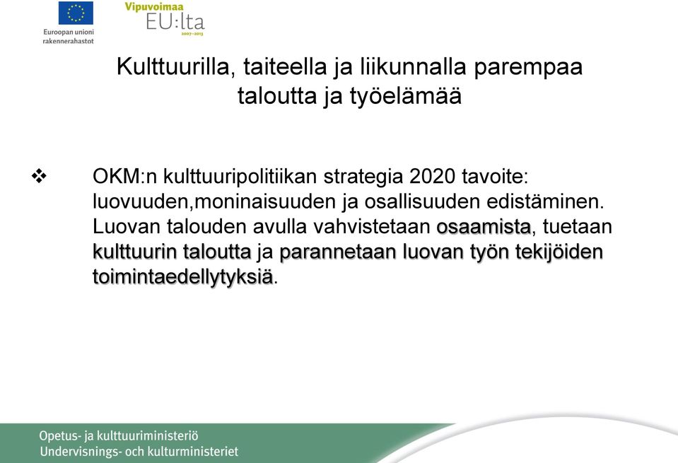 osallisuuden edistäminen.