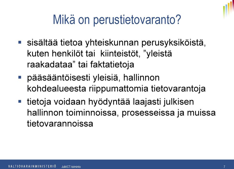 yleistä raakadataa tai faktatietoja pääsääntöisesti yleisiä, hallinnon