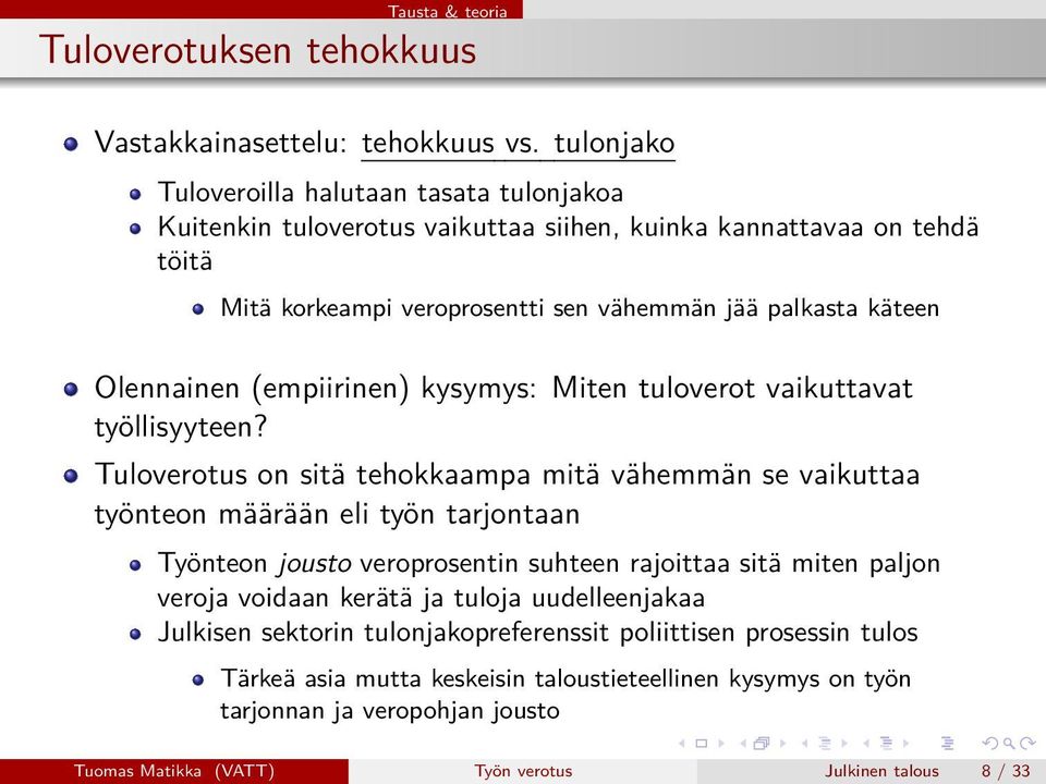 Olennainen (empiirinen) kysymys: Miten tuloverot vaikuttavat työllisyyteen?