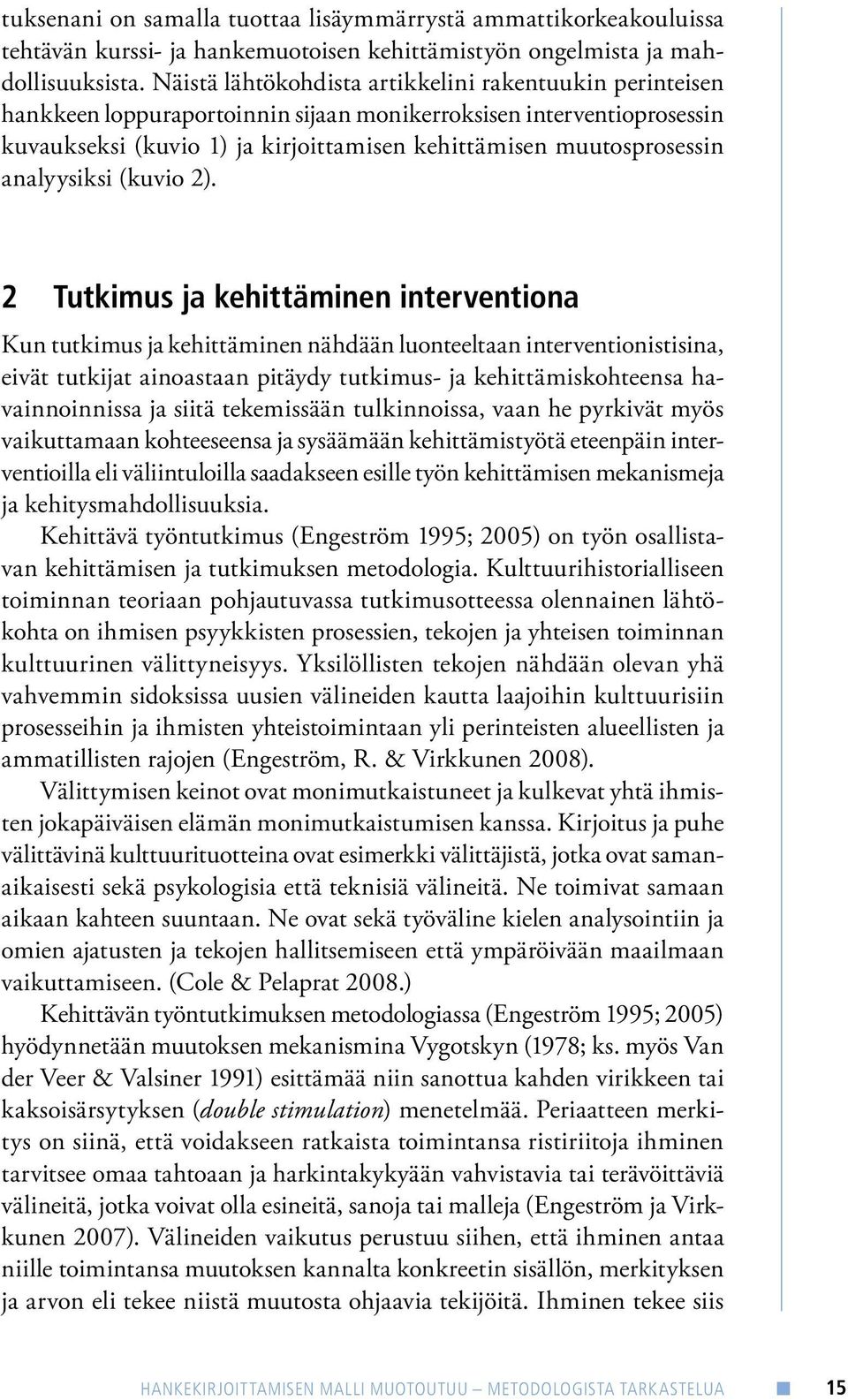 analyysiksi (kuvio 2).