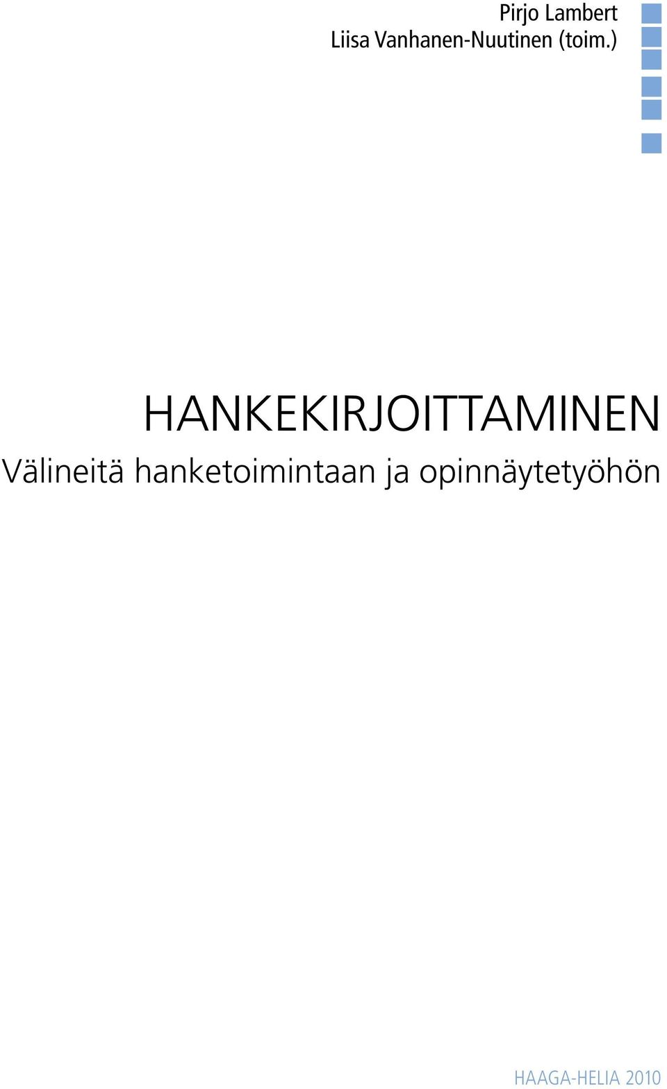 ) Hankekirjoittaminen Välineitä