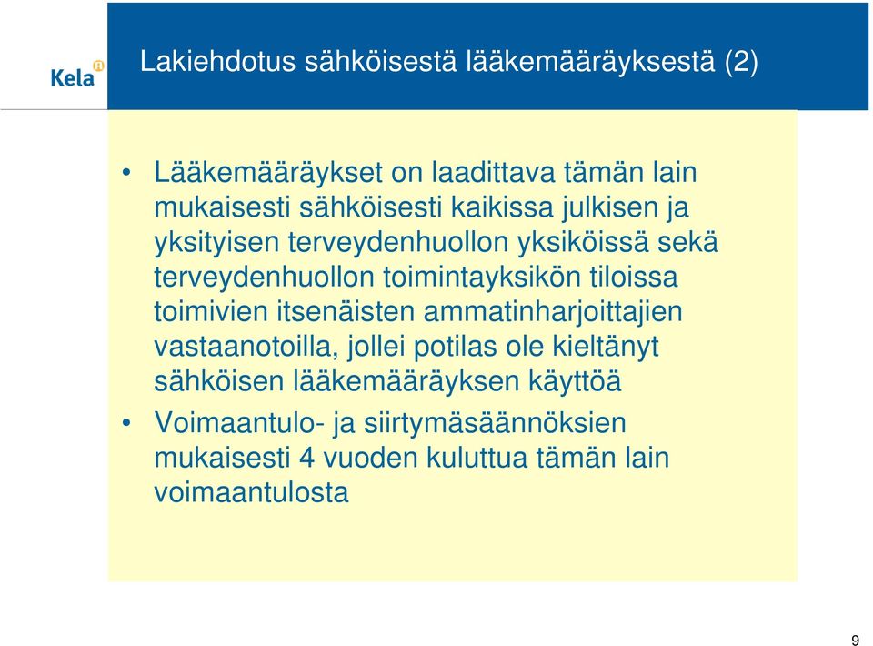 toimintayksikön tiloissa toimivien itsenäisten ammatinharjoittajien vastaanotoilla, jollei potilas ole