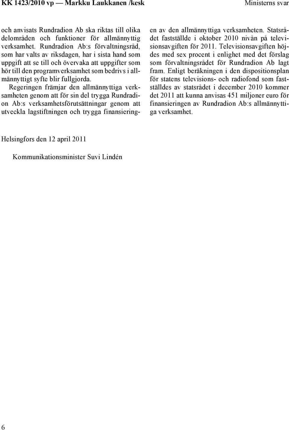 blir fullgjorda.
