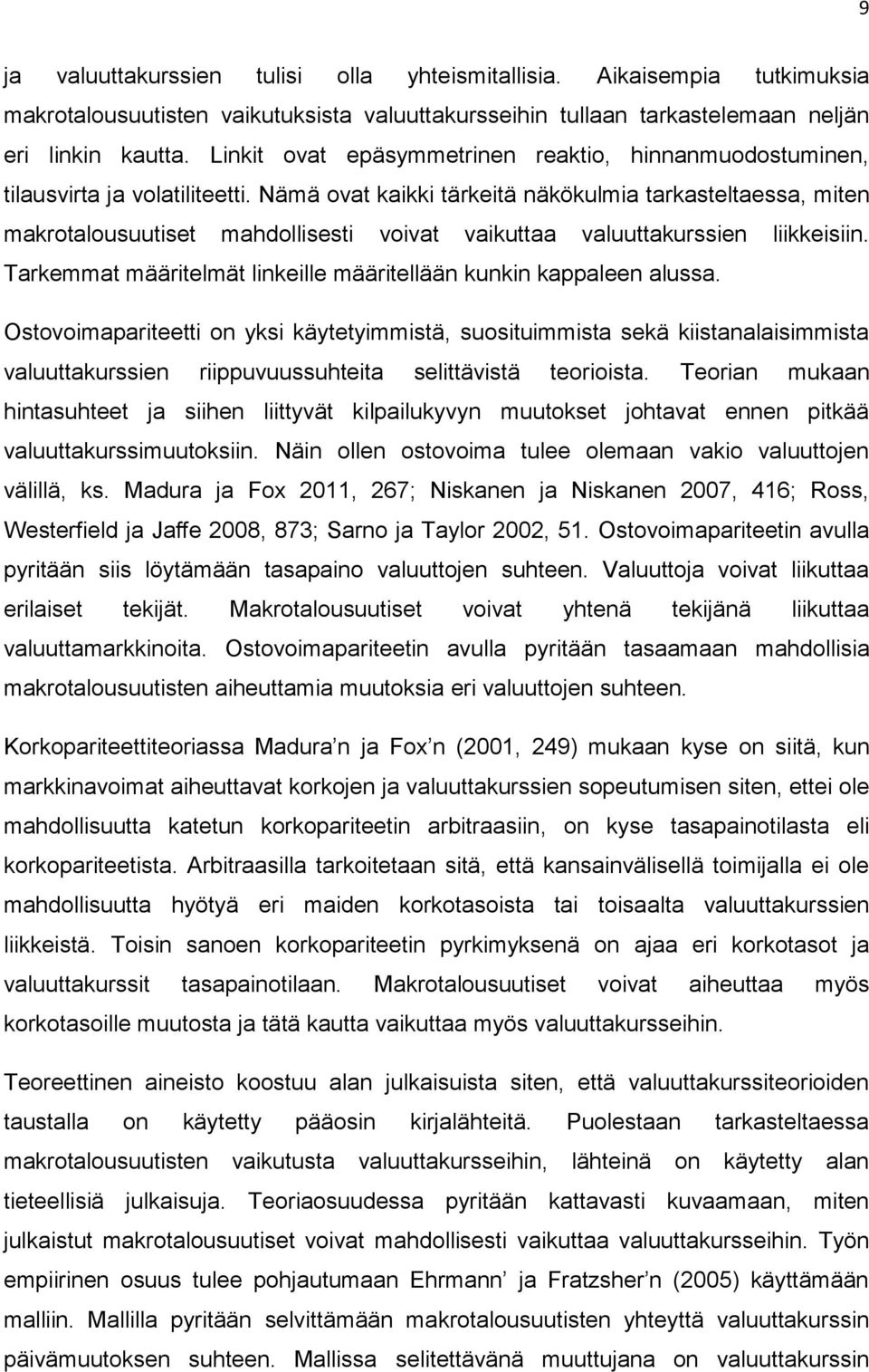 Nämä ovat kaikki tärkeitä näkökulmia tarkasteltaessa, miten makrotalousuutiset mahdollisesti voivat vaikuttaa valuuttakurssien liikkeisiin.