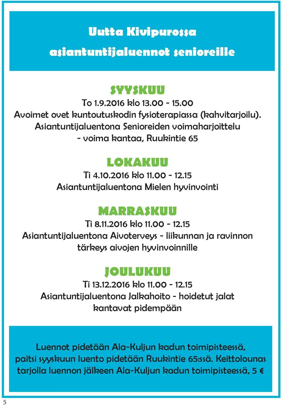 15 Asiantuntijaluentona Mielen hyvinvointi MARRASKUU Ti 8.11.2016 klo 11.00-12.