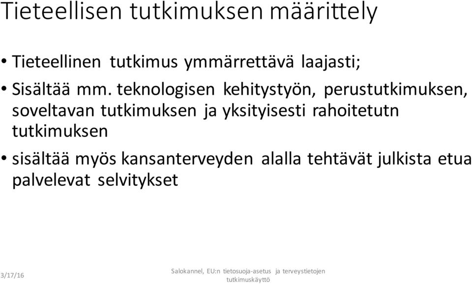 teknologisen kehitystyön, perustutkimuksen, soveltavan tutkimuksen ja