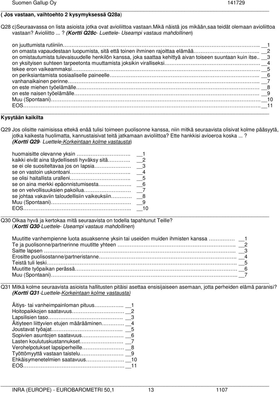. 2 on omistautumista tulevaisuudelle henkilön kanssa, joka saattaa kehittyä aivan toiseen suuntaan kuin itse.. 3 on yksityisen suhteen tarpeetonta muuttamista joksikin viralliseksi.