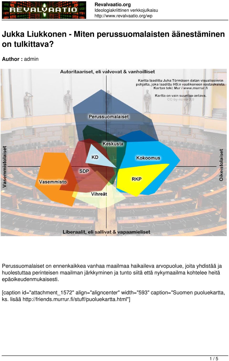 huolestuttaa perinteisen maailman järkkyminen ja tunto siitä että nykymaailma kohtelee heitä