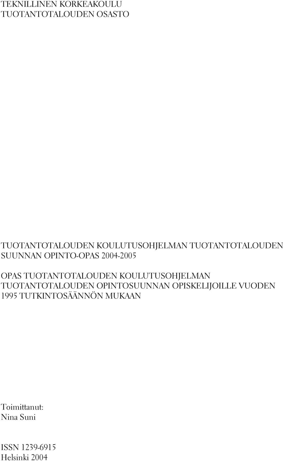 TUOTANTOTALOUDEN KOULUTUSOHJELMAN TUOTANTOTALOUDEN OPINTOSUUNNAN