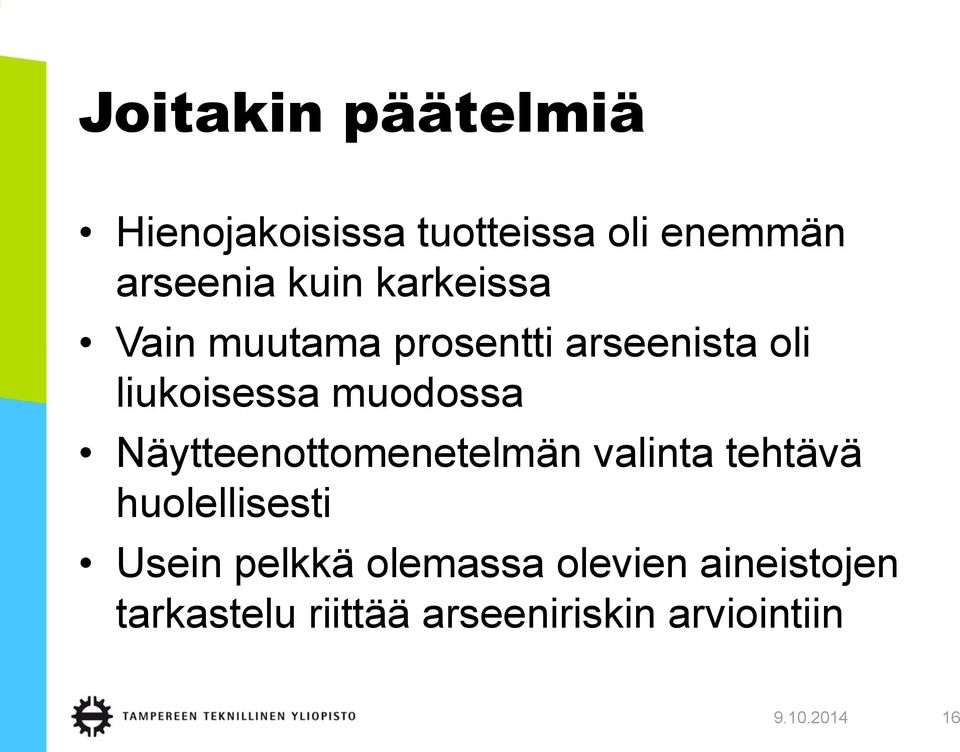 Näytteenottomenetelmän valinta tehtävä huolellisesti Usein pelkkä