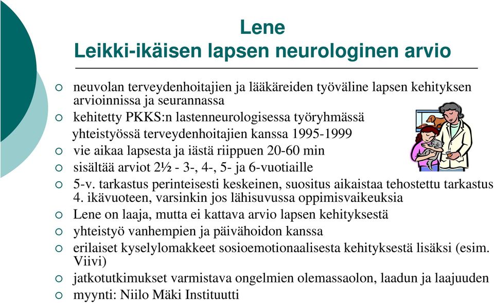 tarkastus perinteisesti keskeinen, suositus aikaistaa tehostettu tarkastus 4.