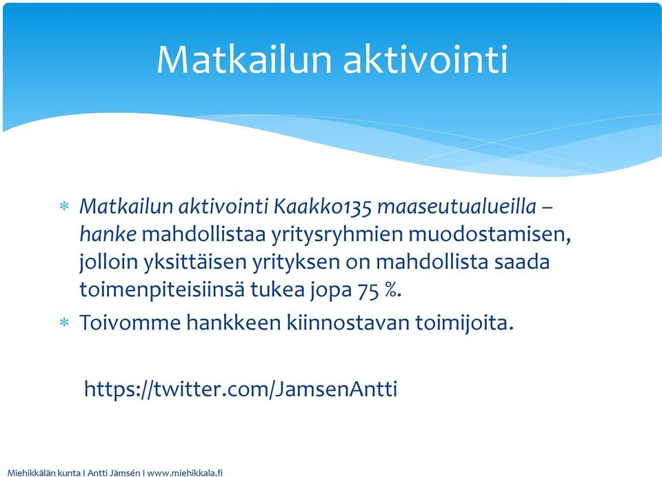 yrityksen on mahdollista saada toimenpiteisiinsä tukea jopa 75 %.