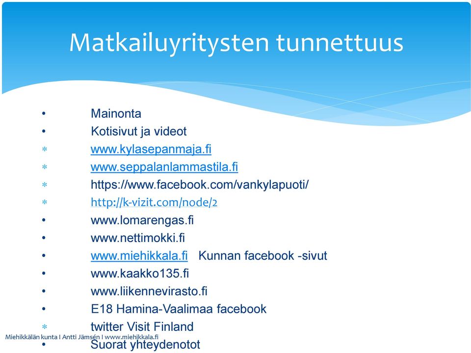 com/node/2 www.lomarengas.fi www.nettimokki.fi www.miehikkala.