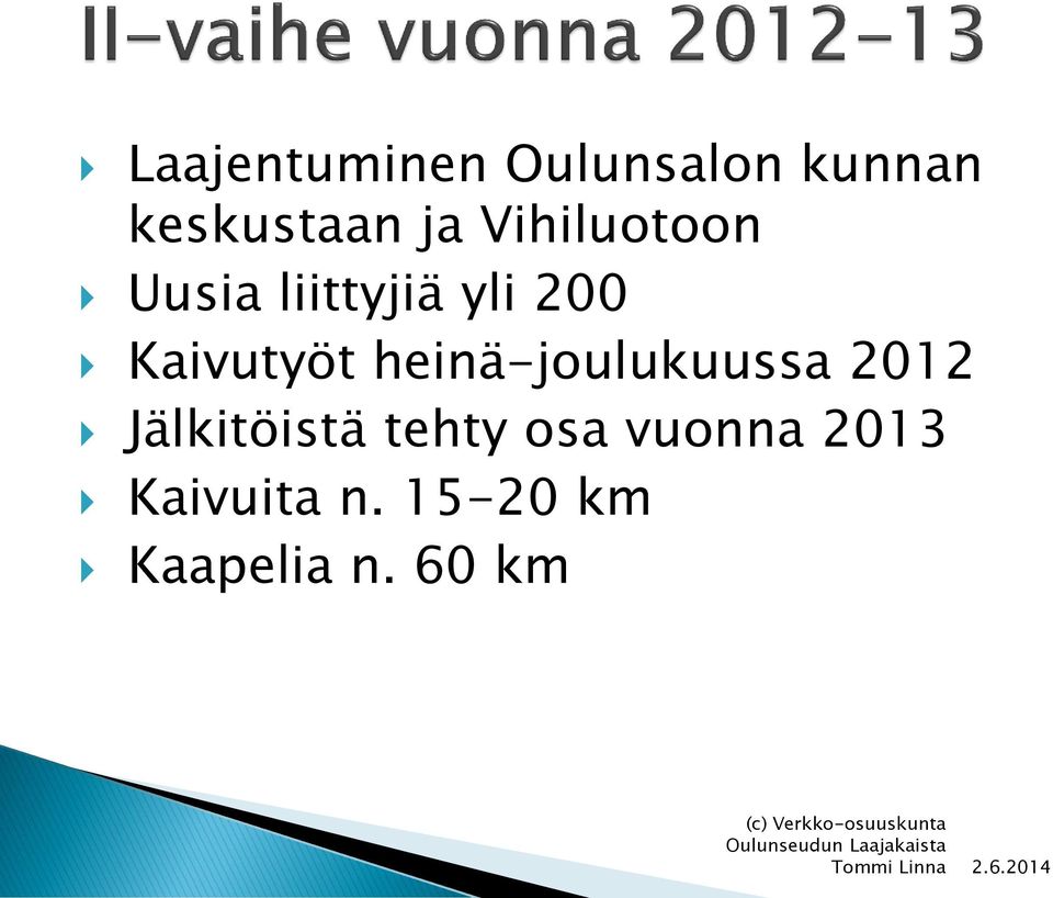 heinä-joulukuussa 2012 Jälkitöistä tehty osa